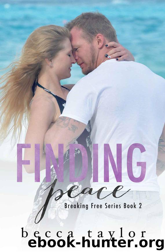 Finding Peace (Breaking Free Series Book 2) by Taylor Becca