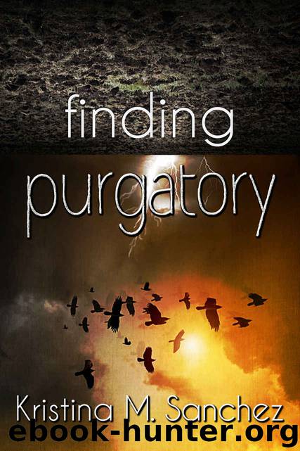 Finding Purgatory by Kristina M. Sanchez