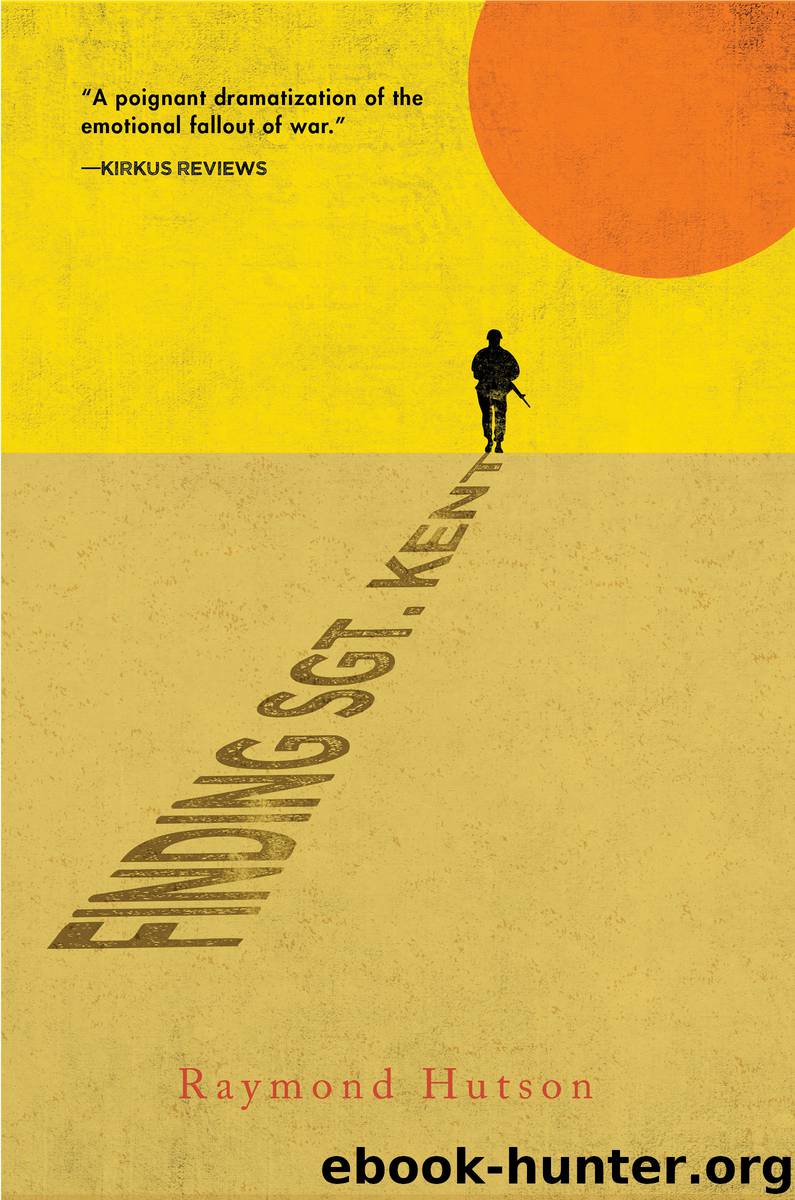 Finding Sgt. Kent by Raymond Hutson