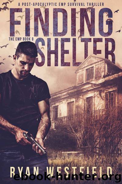 Finding Shelter: A Post-Apocalyptic EMP Survival Thriller (The EMP Book 8) by Ryan Westfield