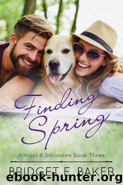 Finding Spring (Almost a Billionaire Book 3) by Bridget E. Baker