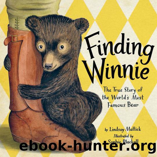 Finding Winnie: The True Story of the World's Most Famous Bear by Lindsay Mattick