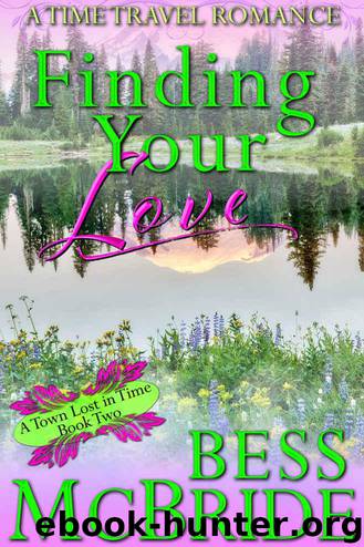 Finding Your Love (A Town Lost in Time Book 2) by Bess McBride