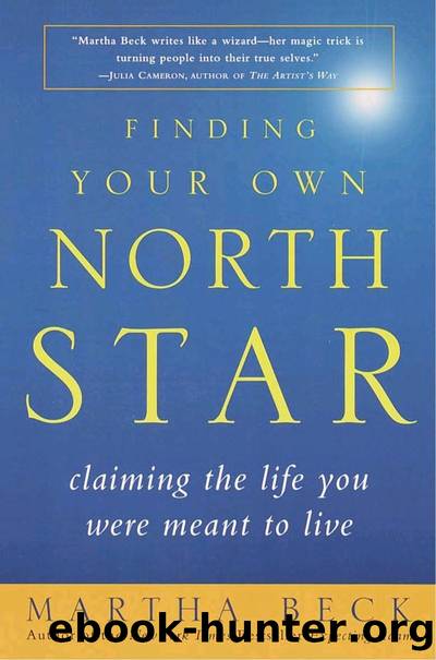 Finding Your Own North Star: Claiming the Life You Were Meant to Live by Martha Beck