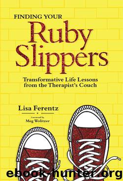 Finding Your Ruby Slippers by Lisa Ferentz