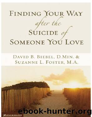Finding Your Way after the Suicide of Someone You Love by David B. Biebel