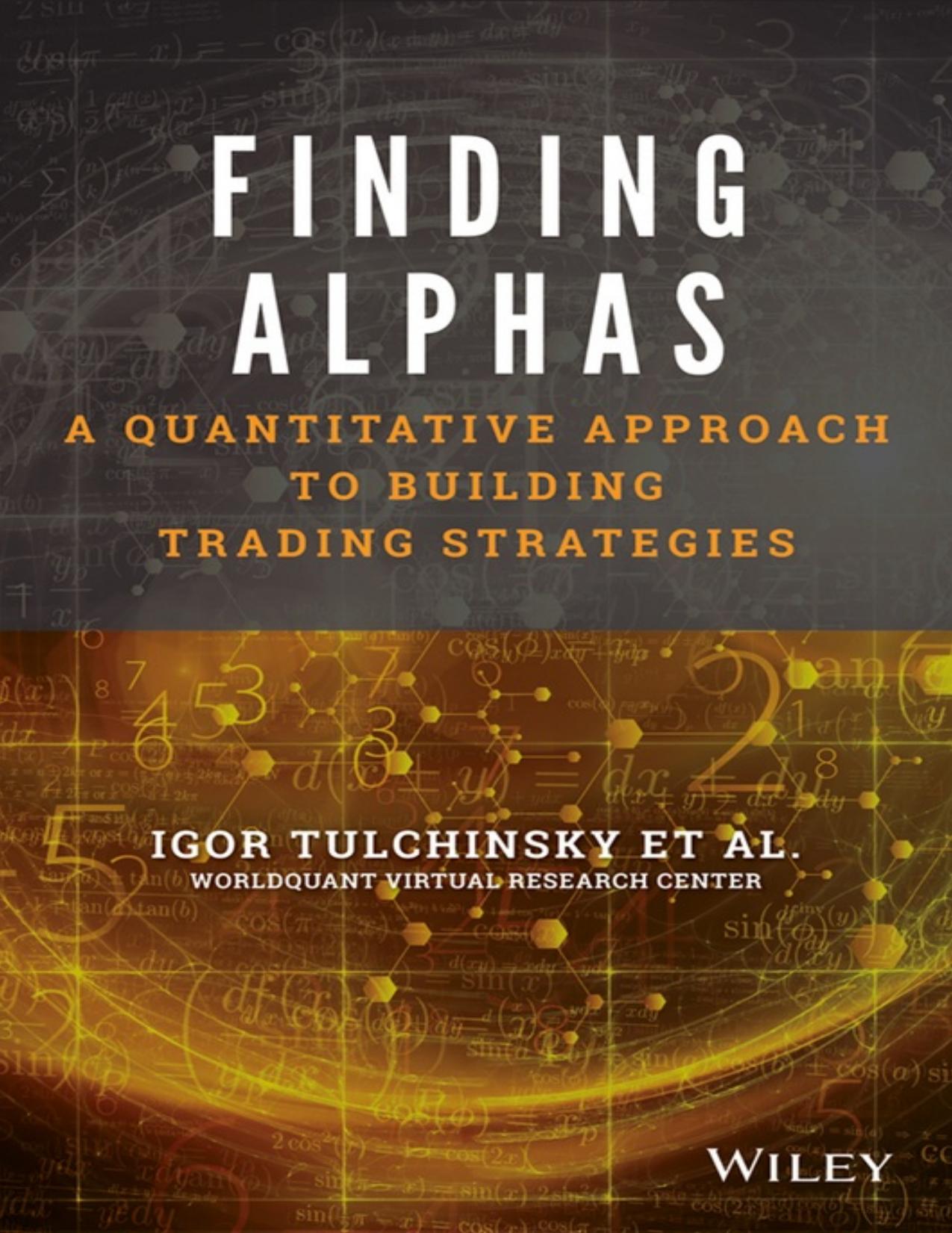 Finding alphas : a quantitative approach to building trading strategies by Tulchinsky Igor