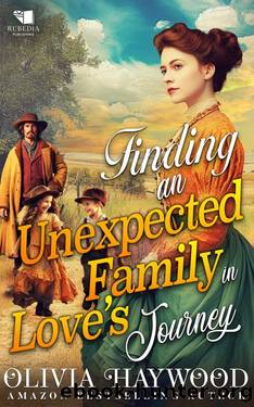 Finding an Unexpected Family in Love's Journey: A Christian Historical Romance Book by Olivia Haywood