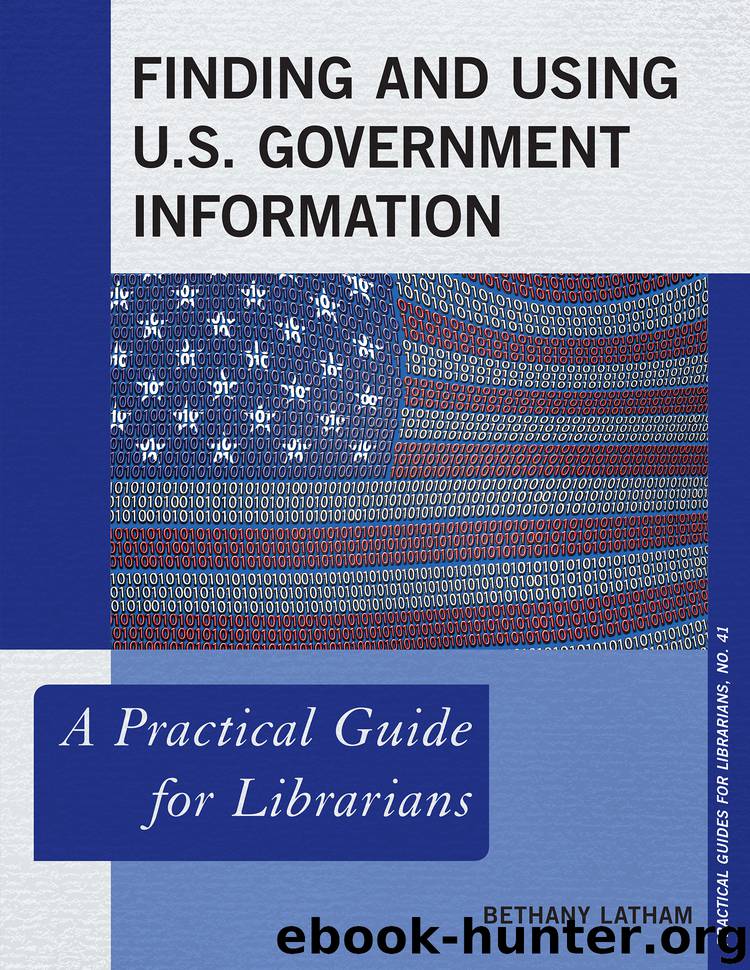 Finding and Using U.S. Government Information by Bethany Latham