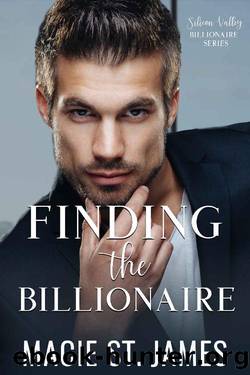 Finding the Billionaire: A Sweet Billionaire Romance (Silicon Valley Billionaires Book 3) by Macie St. James