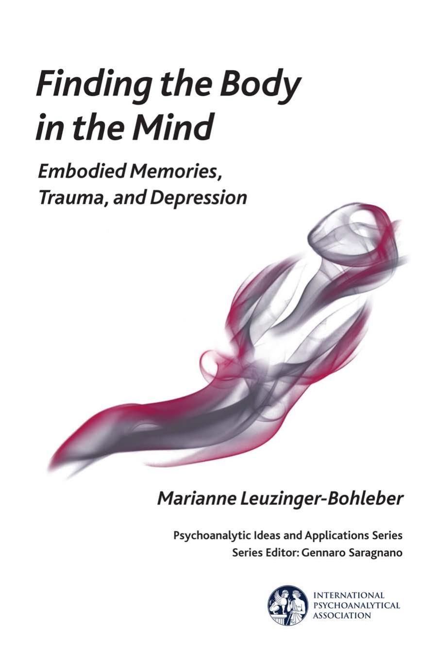 Finding the Body in the Mind: Embodied Memories, Trauma, and Depression by Unknow