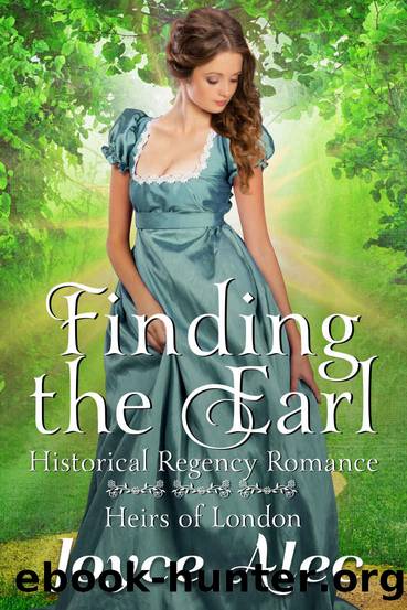 Finding the Earl: Historical Regency Romance (Heirs of London Book 3) by Joyce Alec