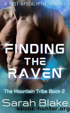 Finding the Raven: A Post-Apocalyptic Romance (The Mountain Tribe Book 2) by Sarah Blake