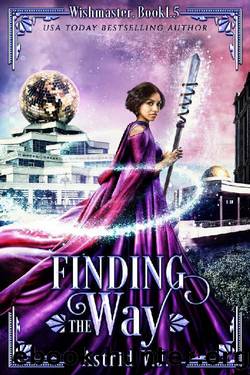 Finding the Way (Wishmaster Book 2) by Astrid V.J
