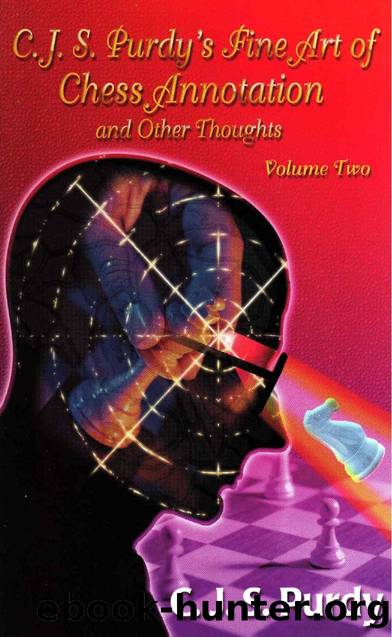 Fine Art of Chess Annotation and Other Thoughts. Vol. 2 by C.J.S. Purdy