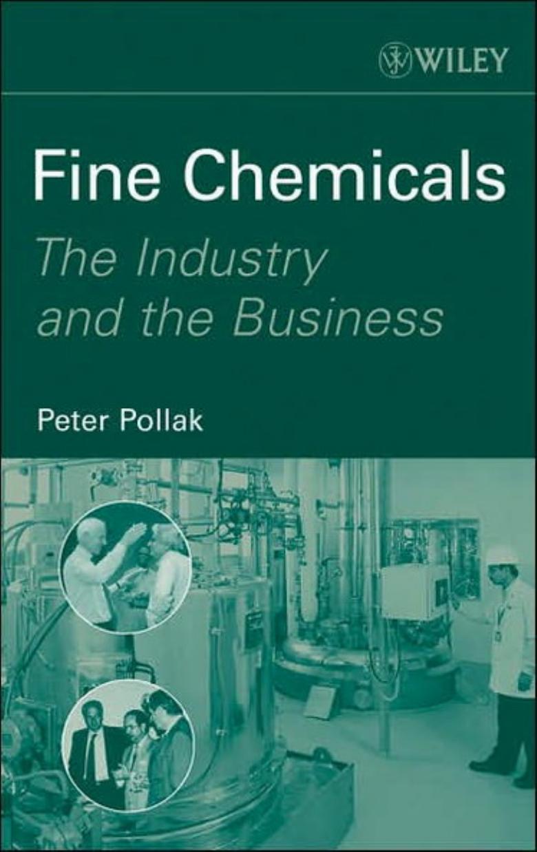 Fine Chemicals: The Industry and the Business by Peter Pollak