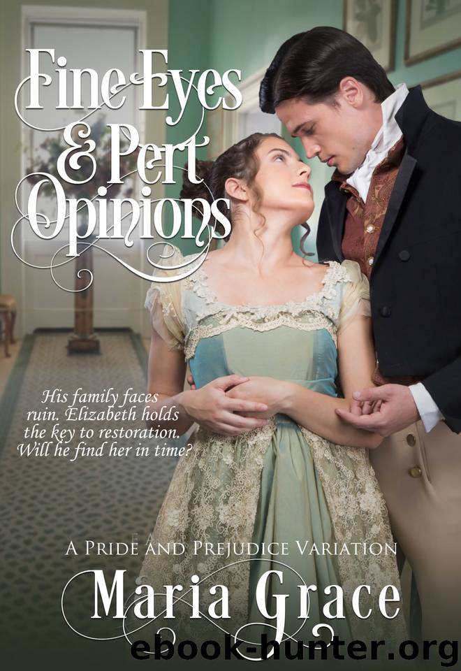 Fine Eyes and Pert Opinions by Maria Grace