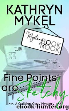 Fine Points are Sketchy: A Quilting Cozy Mystery by Kathryn Mykel