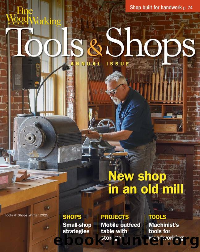 Fine Woodworking Tools & Shops - Winter 2025 by Winter 2025