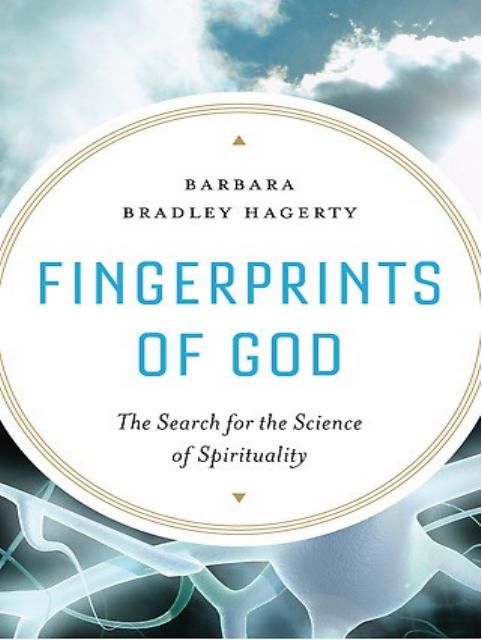 Fingerprints of God: The Search for the Science of Spirituality by Barbara Bradley Hagerty