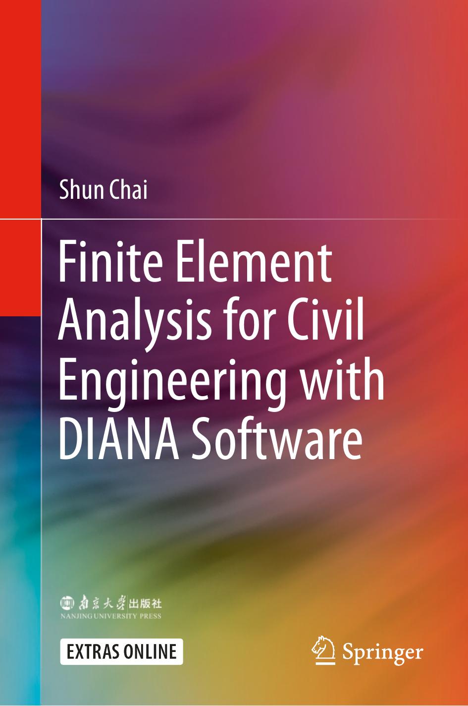 Finite Element Analysis for Civil Engineering with DIANA Software by Shun Chai