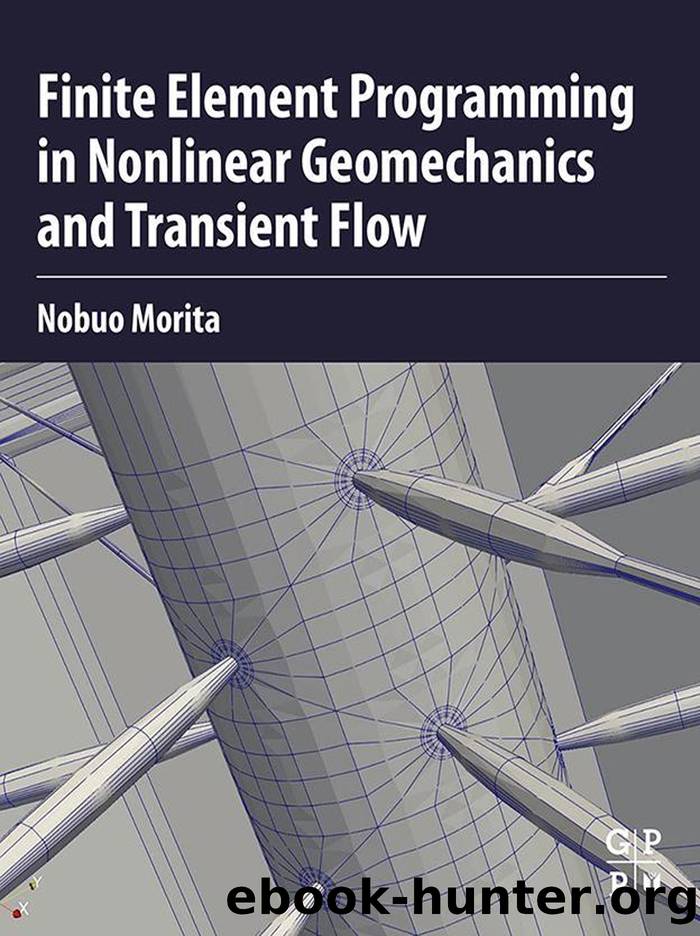 Finite Element Programming in Non-linear Geomechanics and Transient Flow by Nobuo Morita;