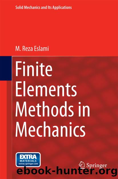 Finite Elements Methods in Mechanics by M. Reza Eslami