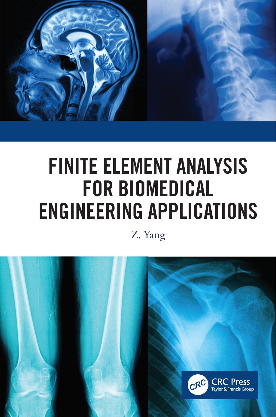 Finite element analysis for biomedical engineering applications by Yang Z
