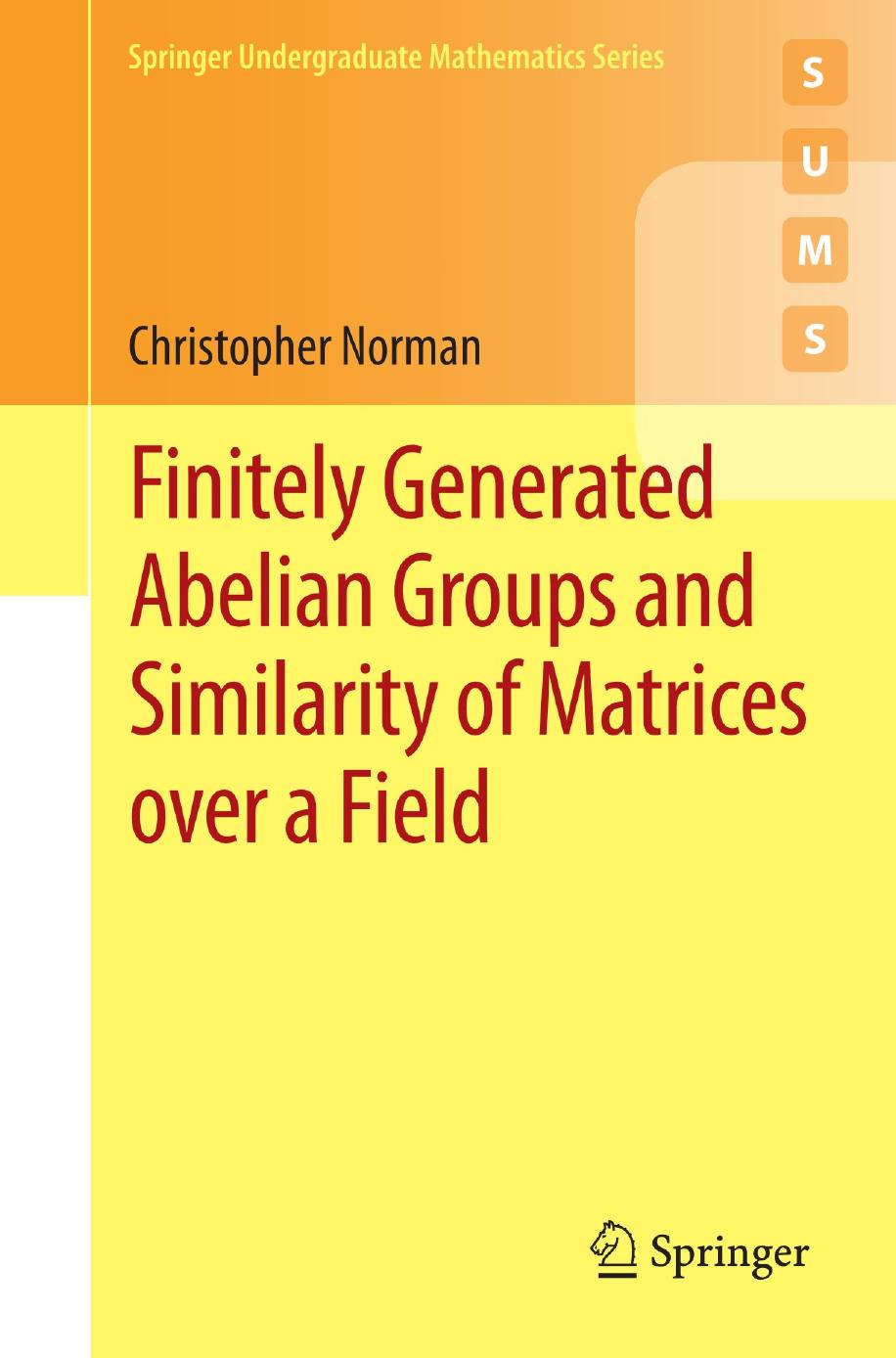 Finitely Generated Abelian Groups and Similarity of Matrices Over a Field by Christopher Norman