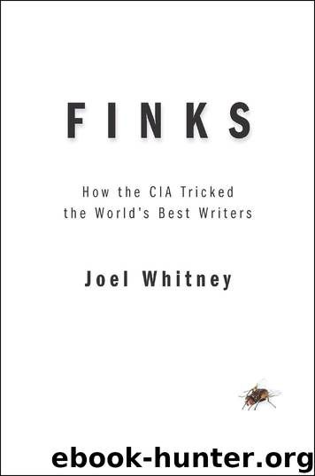 Finks: How the C.I.A. Tricked the World's Best Writers by Joel Whitney