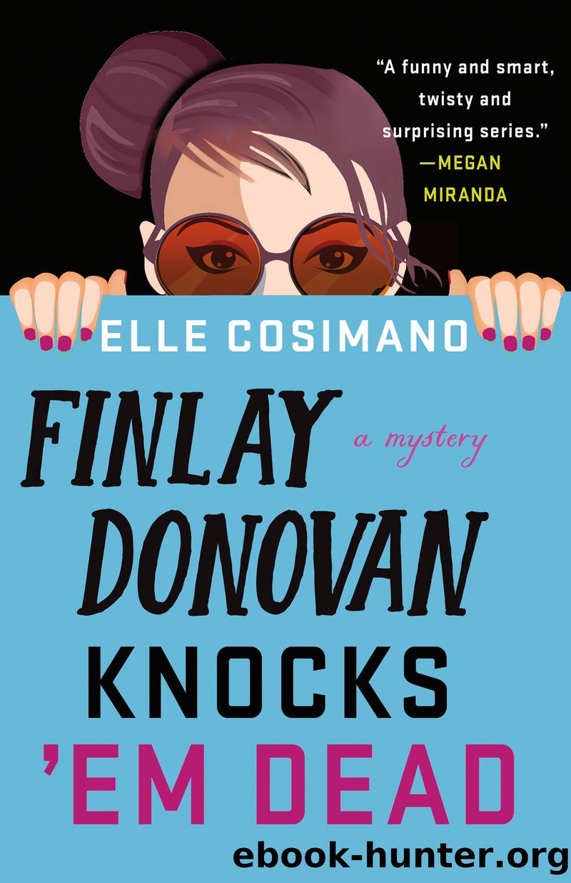 Finlay Donovan Knocks 'Em Dead by Elle Cosimano