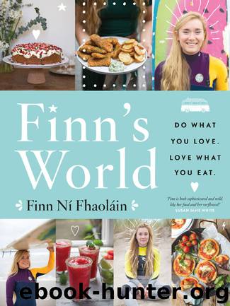 Finn's World: Do What You Love. Love What You Eat. by Ní Fhaoláin Finn