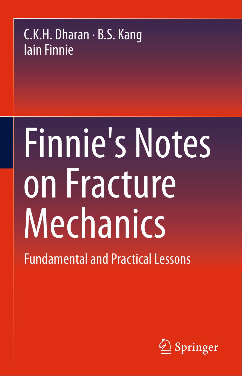 Finnie's Notes on Fracture Mechanics: Fundamental and Practical Lessons by C. K. H. Dharan B. S. Kang Iain Finnie (auth.)