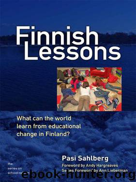 Finnish Lessons: What Can the World Learn from Educational Change in Finland? (Series on School Reform) by Sahlberg Pasi