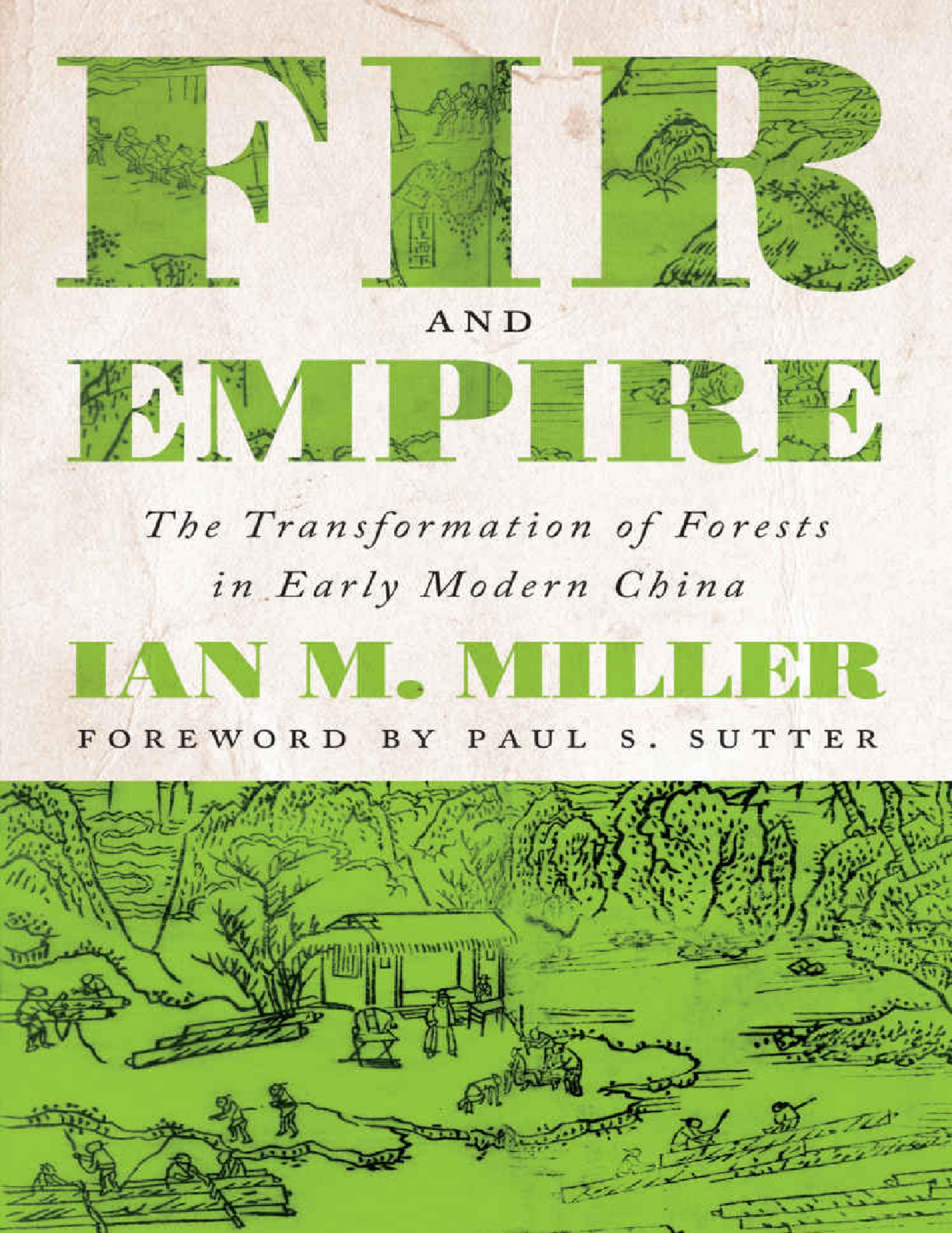 Fir and Empire: The Transformation of Forests in Early Modern China by Ian M. Miller