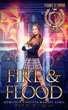 Fire & Flood (Mount Olympus Academy Book 1) by Kate Karyus Quinn & Demitria Lunetta & Marley Lynn