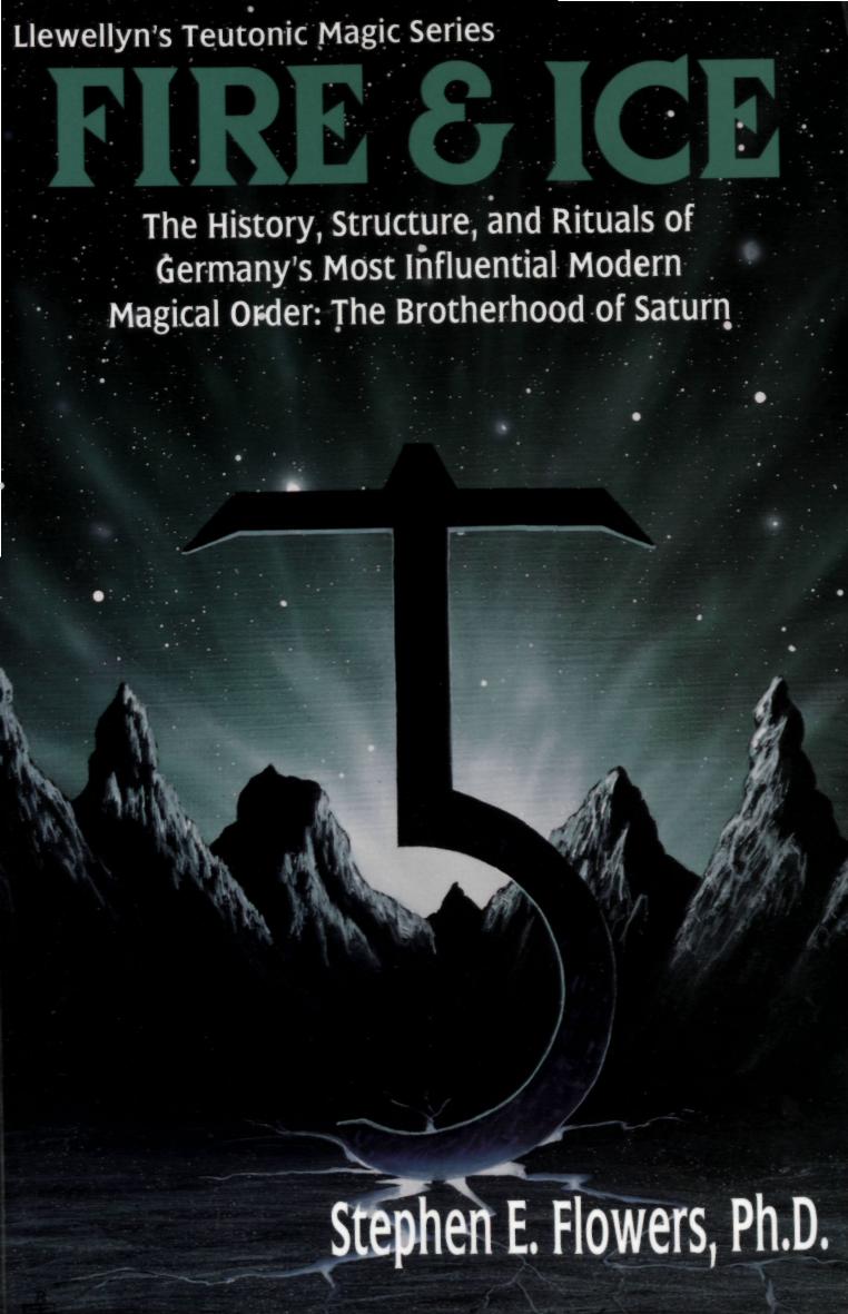 Fire & Ice: Magical Teachings of Germany's Secret Occult Order (Llewellyn's Teutonic Magick Series) by S. Edred Flowers Edred Thorsson