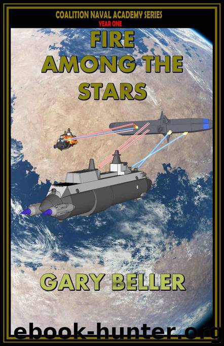 Fire Among the Stars (Coalition Naval Academy Book 1) by Beller Gary