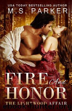 Fire And Honor: The Lightwood Affair by M. S. Parker