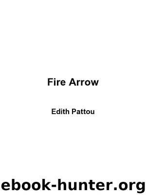 Fire Arrow by Edith Pattou