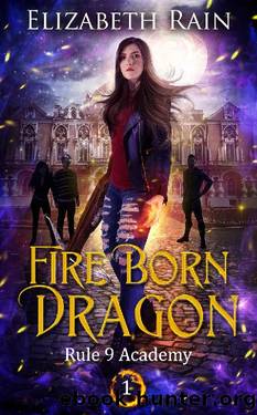 Fire Born Dragon (Rule 9 Academy Book 1) by Elizabeth Rain