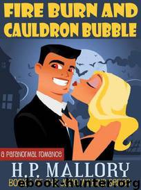 Fire Burn and Cauldron Bubble by H.P. Mallory