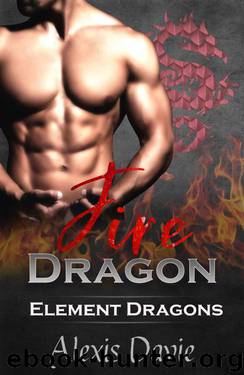 Fire Dragon (Element Dragons Book 1) by Alexis Davie