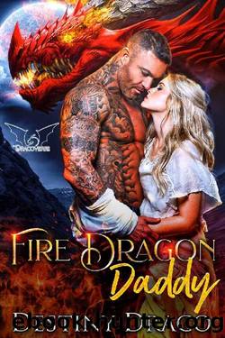 Fire Dragon Daddy: A Paranormal Romance by Destiny Draco