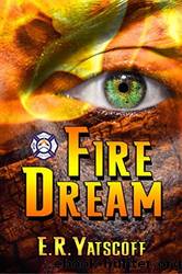 Fire Dream by E.R. Yatscoff