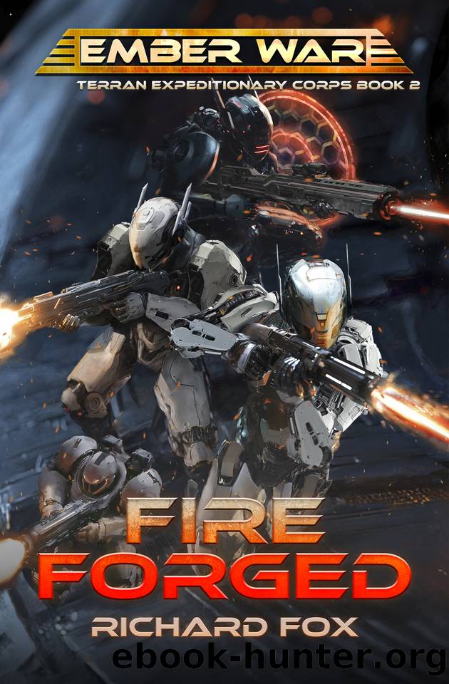 Fire Forged: A military science fiction space opera adventure. (Terran Expeditionary Corps Book 2) by Richard Fox