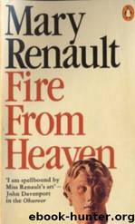 Fire From Heaven by Mary Renault