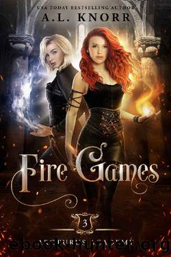Fire Games: A Young Adult Fantasy (Arcturus Academy Book 3) by A.L. Knorr