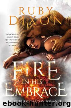 Fire In His Embrace: A Post-Apocalyptic Dragon Romance (Fireblood Dragon Book 3) by Ruby Dixon