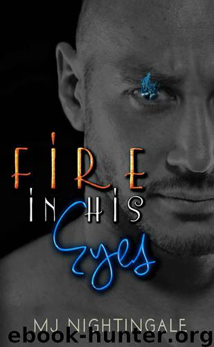 Fire In His Eyes by Nightingale MJ